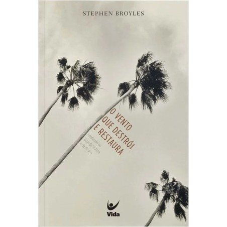 O vento que destrói e restaura | Stephen Broyles